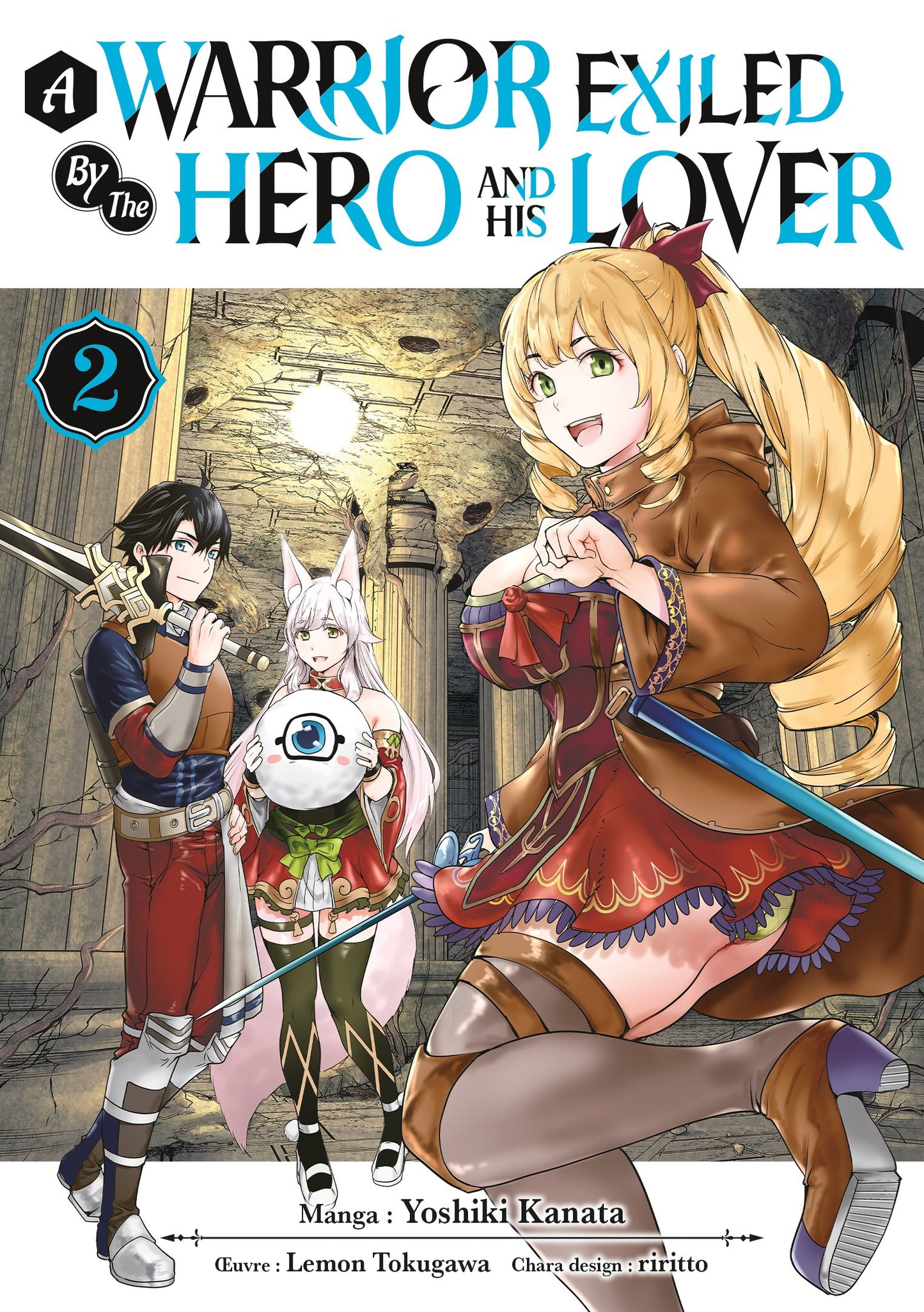 A Warrior Exiled by the Hero and His Lover - Tome 02