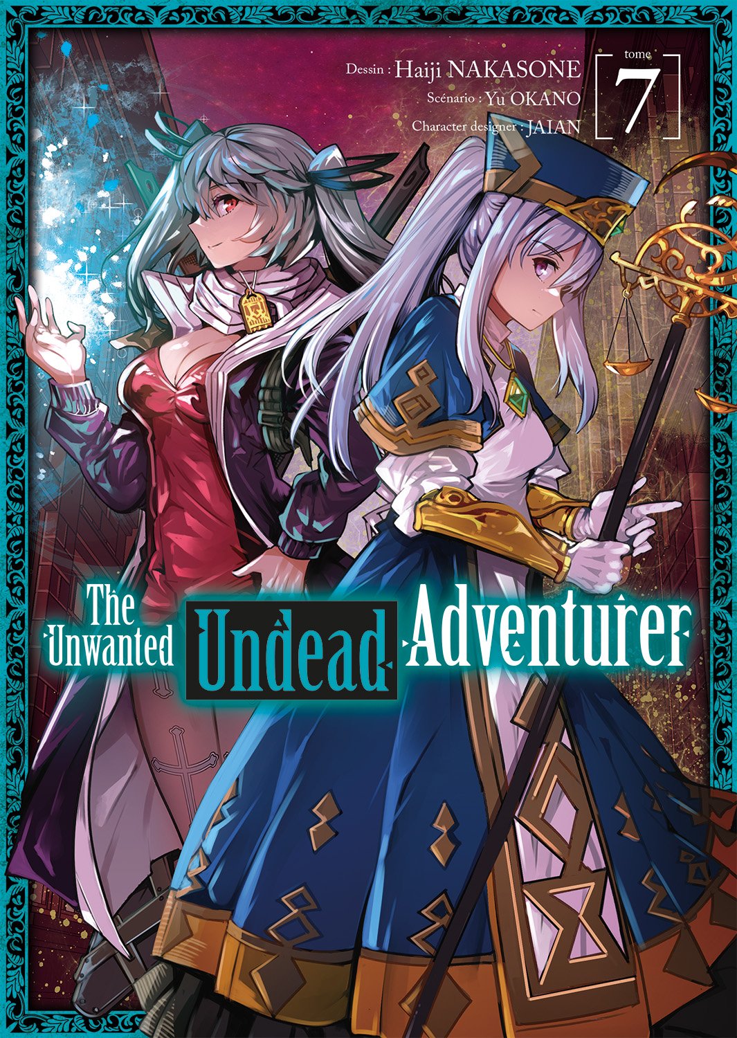 THE UNWANTED UNDEAD ADVENTURER - TOME 07