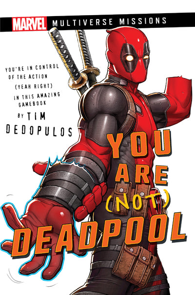 Marvel - Tu n’es pas Deadpool ! - Un livre dont tu es le héros - Officiel - Dès 13 ans et adulte
