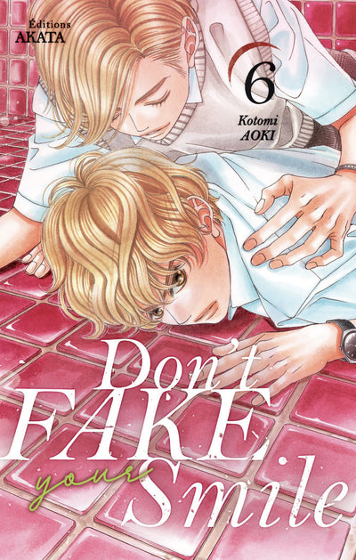 DON'T FAKE YOUR SMILE - TOME 6