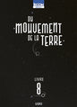 DU MOUVEMENT DE LA TERRE T08