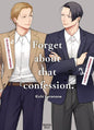 Forget about that confession