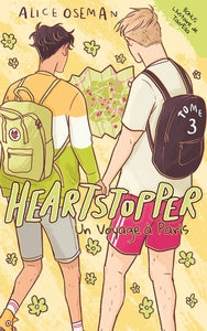 HEARTSTOPPER - VOLUME 3 - A TRIP TO PARIS