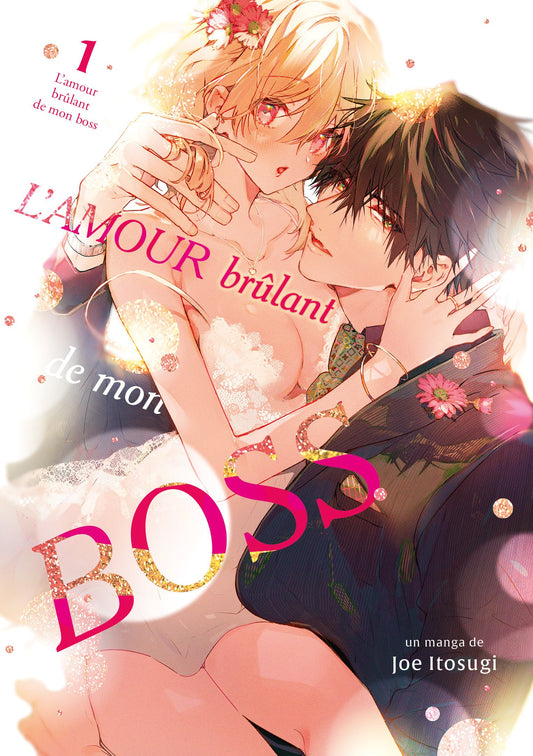 L'amour brûlant de mon boss - Tome 01