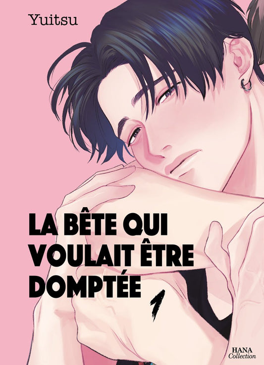 La bête qui voulait être domptée - Tome 01