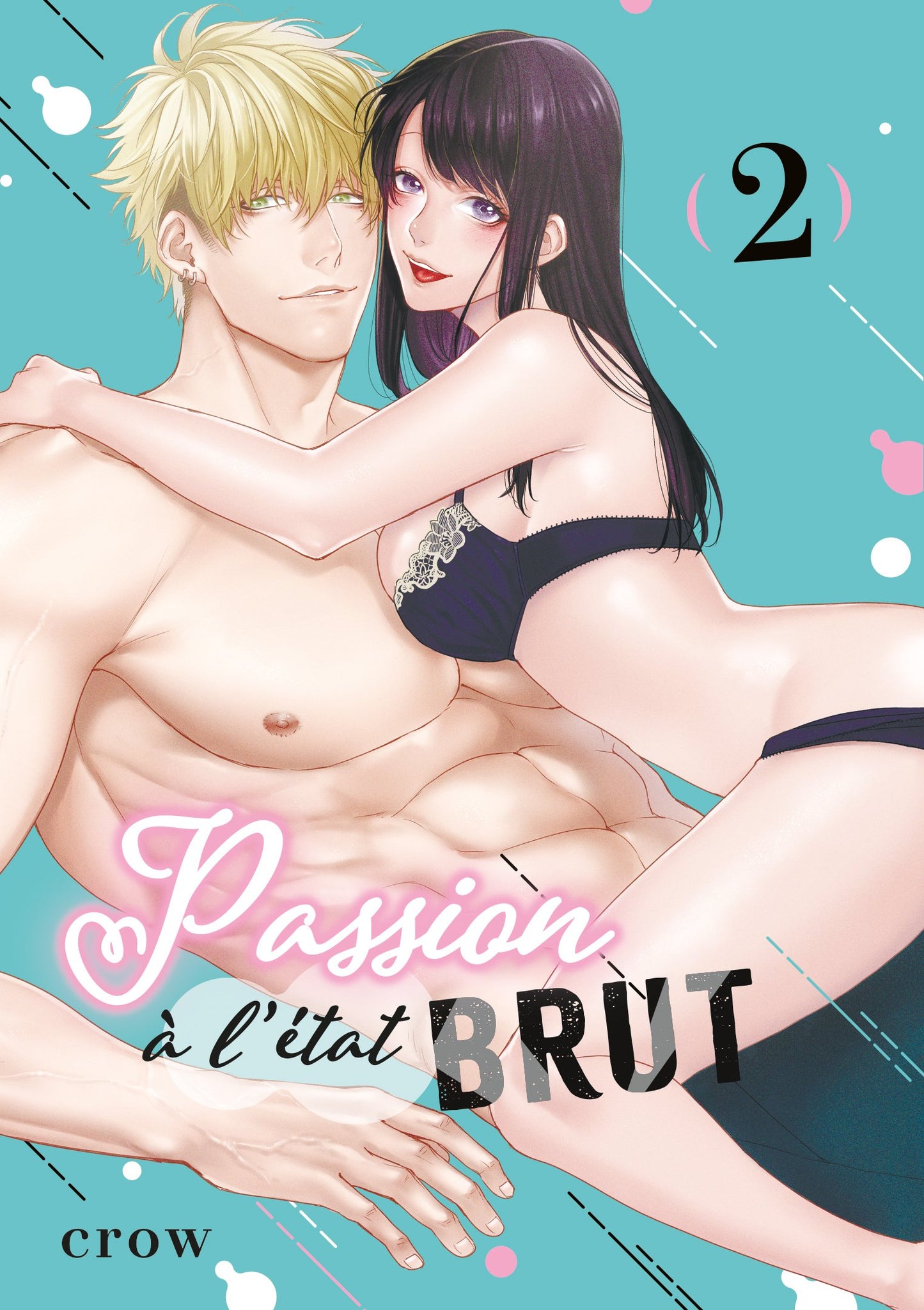 Passion à l'état brut - Tome 02