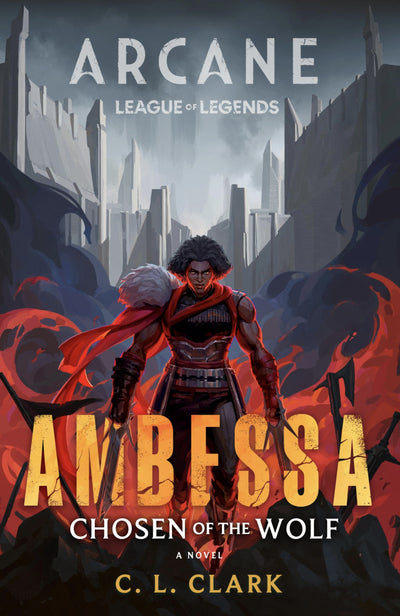 ROMAN ARCANE/LEAGUE OF LEGENDS : AMBESSA - CHOISIE PAR LE LOUP