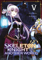 SKELETON KNIGHT IN ANOTHER WORLD - TOME 05