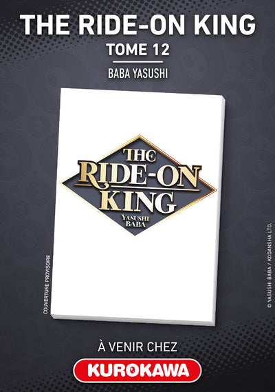 THE RIDE-ON KING - TOME 12 Preco > 05/08